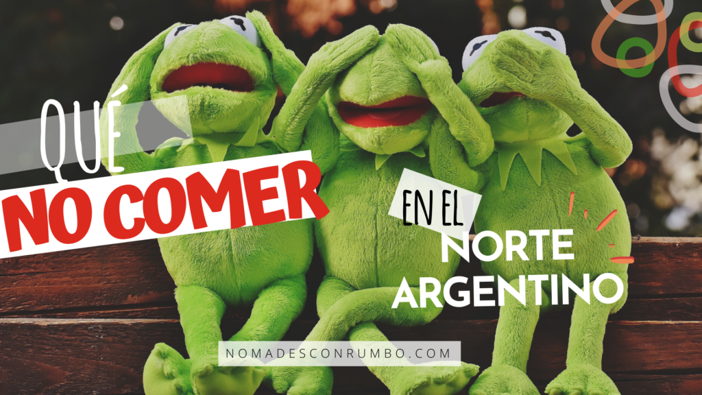 que no comer en el norte argentino - argentina