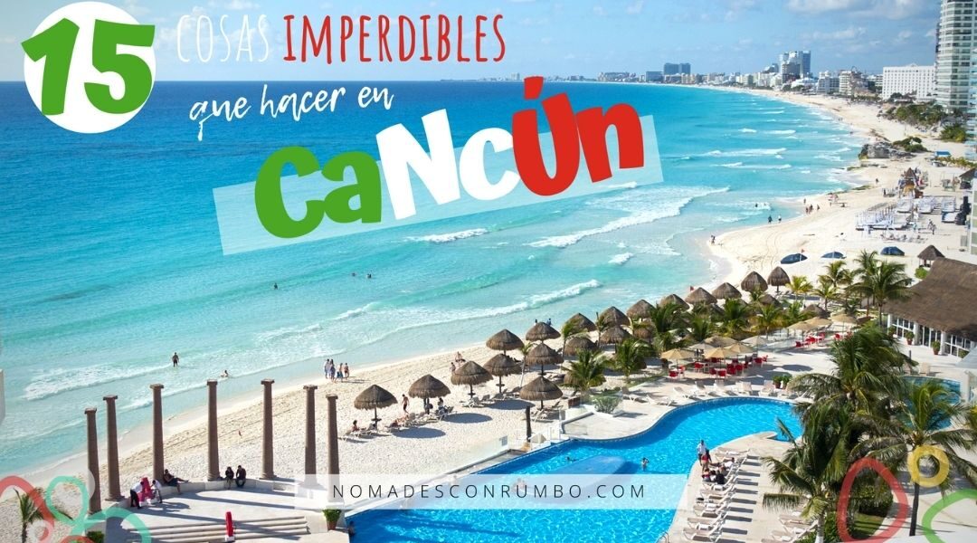 15 cosas imperdibles que hacer en cancun